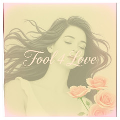 Fool 4 Love