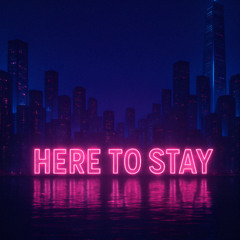 Here to stay