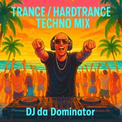 DJ da Dominator - Trance HardTrance Techno Mix