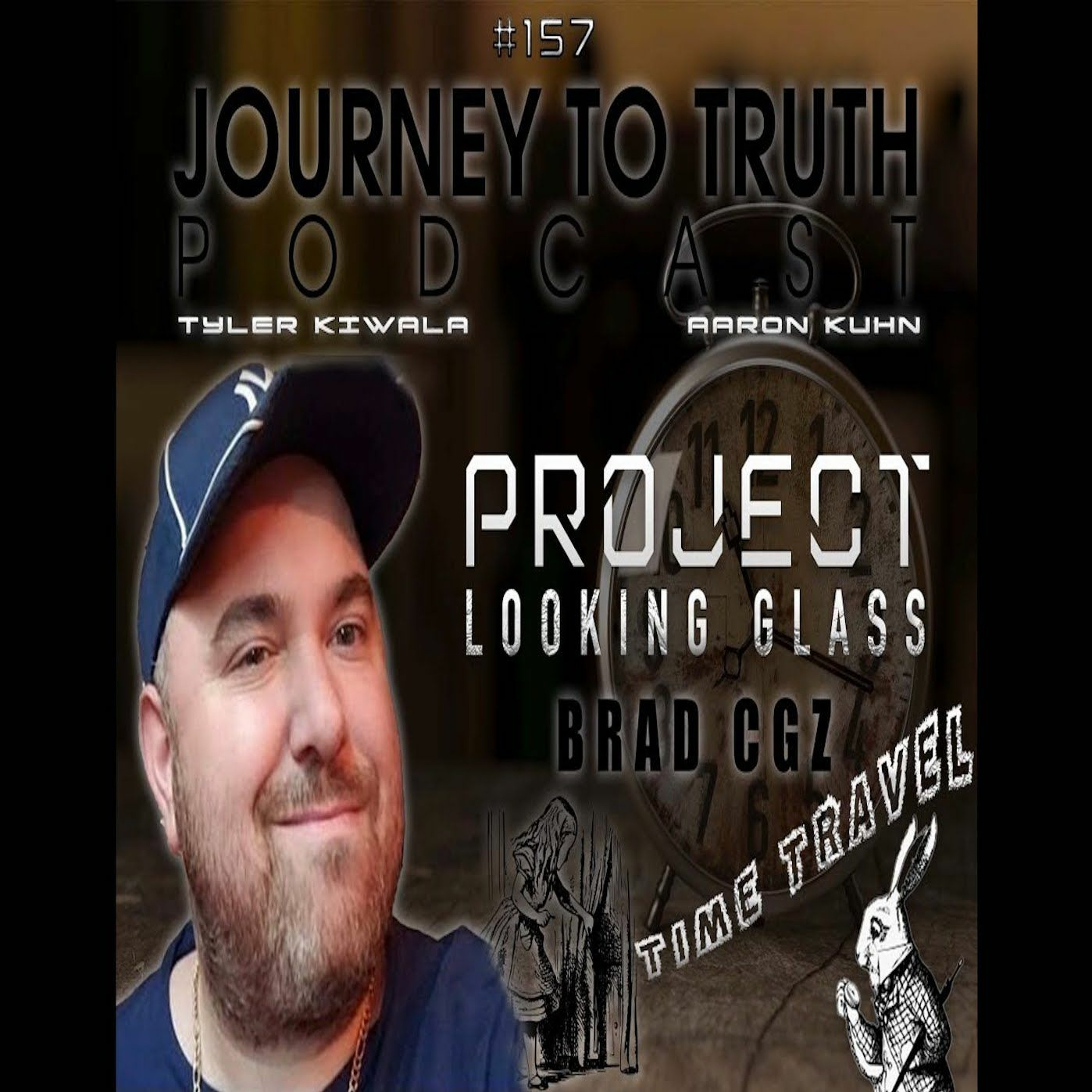 EP157 - Brad GetZ - Project Looking Glass - Time Travel & The Great Awakening