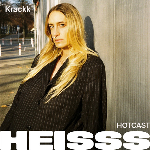 HEISSS HOTCAST 033: Krackk