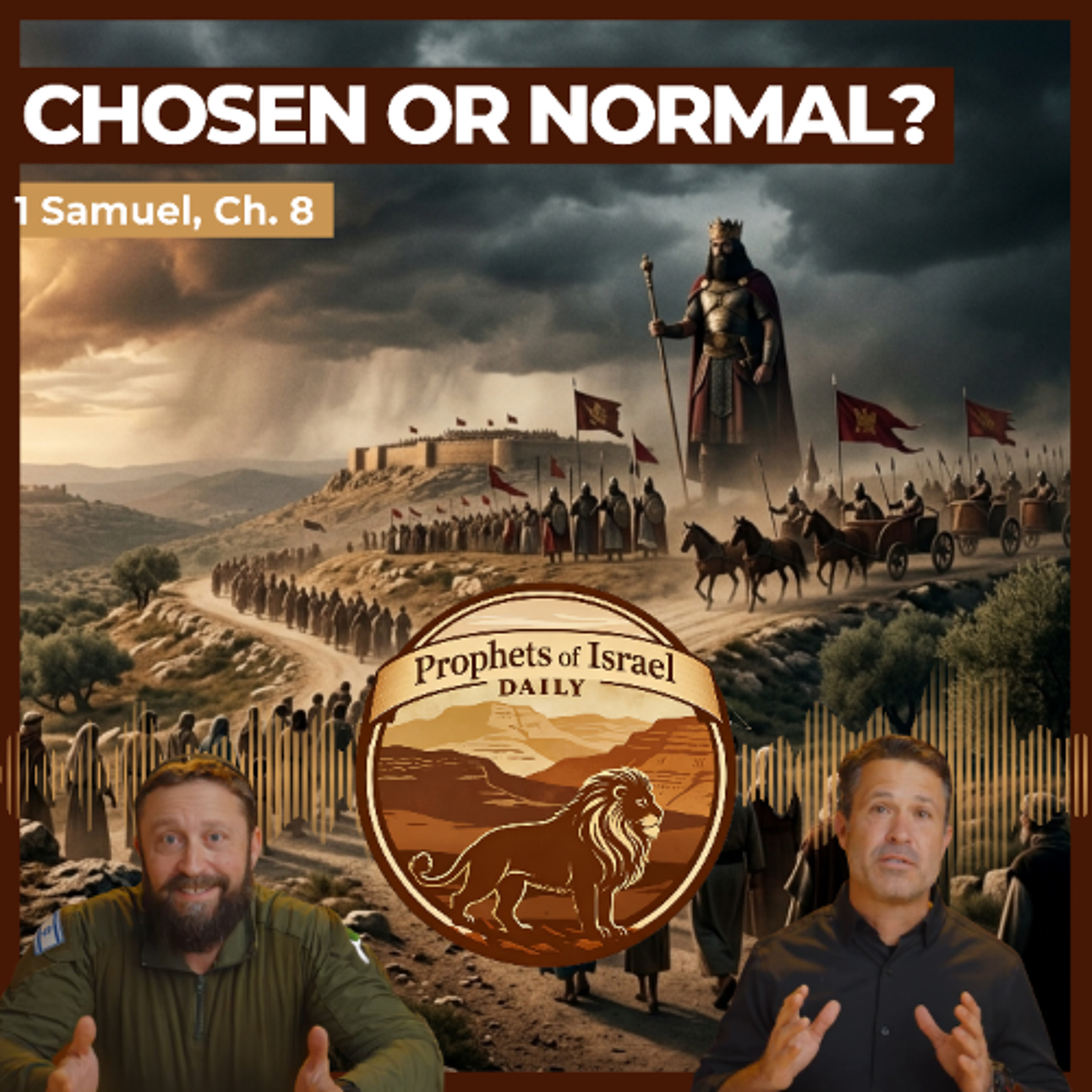 1 Samuel, Chapter 8 - Chosen or Normal? | Prophets of Israel Daily