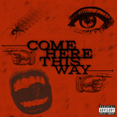 come_here_this_way