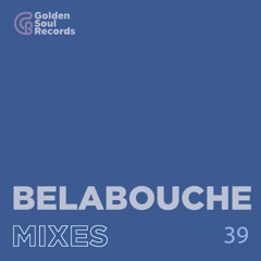BELABOUCHE@GOLDEN MIXTAPE #39