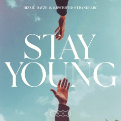 Dizzie Dayze - Stay Young Ft. Kristofer Strandberg