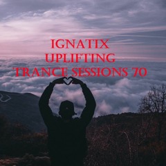 IGNATIX Uplifting Trance Sessions 70