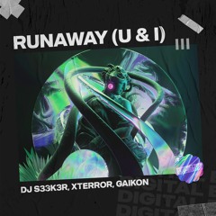 DJ S33K3R, Xterror, Gaikon - Runaway (U & I) [OUT NOW]