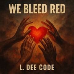 we_bleed_red_d03d5ff5-186b-46fb-ac05-0e8e5f21650e.mp3