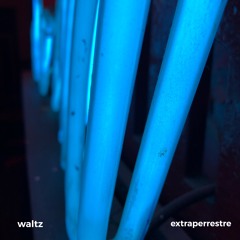 Extraperrestre - Waltz