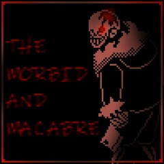 The Morbid and Macabre - Horrortale