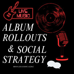 Musicians and their Album Rollouts & Social Media Strategies