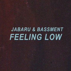 Bassment & Jabaru - Feeling Low [Free Download]
