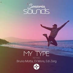 Bruno Motta, Edi Zerg, Di Mora - My Type (Dj Quba, Sandra K Remix)