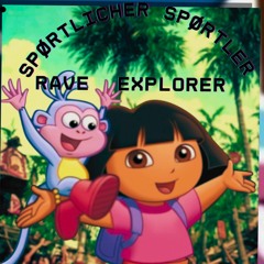 Spørtlicher Spørtler ~ Rave Explorer