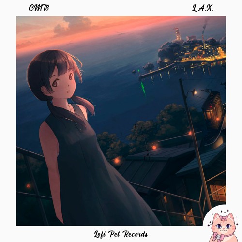 CMT8 - L.A.X [Lofi Pet Records]