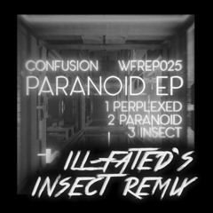 Confusion - Insect (ILL-FATED Remix) [Free Download]