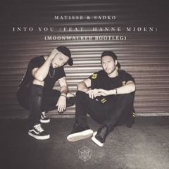 Matisse & Sadko - Into You (Moonwalker Bootleg)