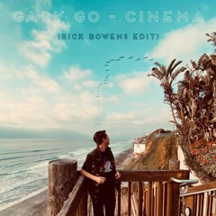 Gary Go - Cinema (Rick Bowens Edit)