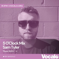 Sam Tyler - Vocalo Radio Mix 10/07/21