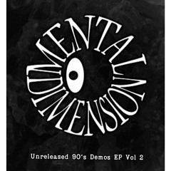 Mental Dimension - Unreleased 90's Demos Vol 2 EP MIXED BY DJ CUTLER