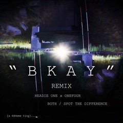 'Bkay' (Headie One x Onefour Remix)