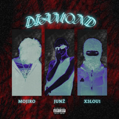 Mojiro - 𝕯𝖎𝖆𝖒𝖔𝖓𝖉 ft. Junz & X3LOU1