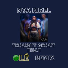 Noa Kirel - Thought About That (OLÉ Remix)