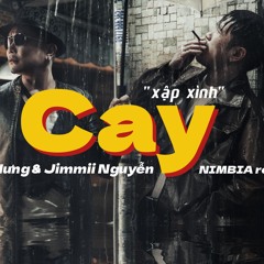 Cay - NIMBIA remix | Khắc Hưng & Jimmii Nguyễn (Xập Xình Version)