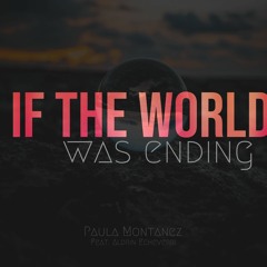 If the world was ending - JP Saxe Feat. Evaluna Montaner (Paula Montanez & Aldrin Echeverri)