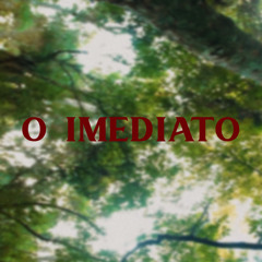 O Imediato