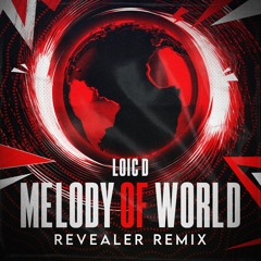 Melody Of World (Revealer Remix)