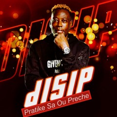 Disip - Pratike Sa Ou Preche [2024]