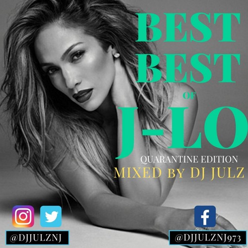 Stream Best Of JLO (Jennifer Lopez Greatest Hits) by Dj Julz Listen