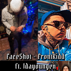 FaceShot - FronttKidd ft. Idayoungen