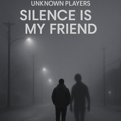 Unknown Players - silence is my friend (original mix)