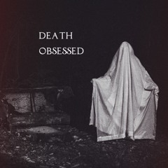 Death Obsessed