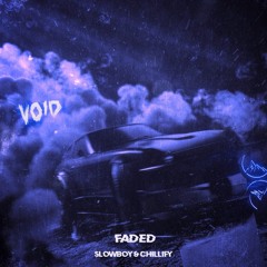 Slowboy, Chillify - Faded