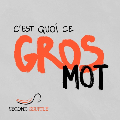 Stream Second Souffle | Listen To C'est Quoi Ce Gros Mot ? Playlist Online  For Free On Soundcloud
