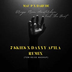 Mau P x Darude - Drugs From Amsterdam vs Feel The Beat (7 Skies/Danny Avila Remix/Tom Reise MashUp)