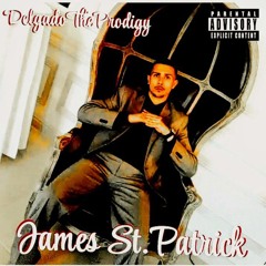 DelgadoTheProdigy_ James St.Patrick