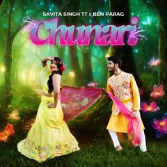 Savita Singh X Ben Parag - Chunari
