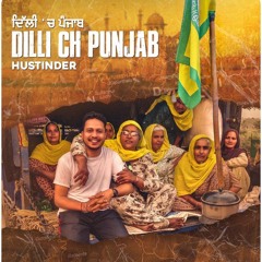 Dilli Ch Punjab - Hustinder | TDot Records 2020