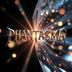 PHANTASMA (AVAILABLE  ON SPOTIFY)