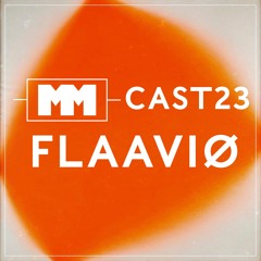 MM CAST 23  - Flaaviø