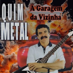 Garagem Da Vizinha (Quim Barreiros) Metal Cover