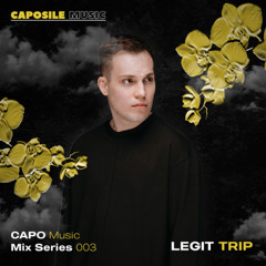 CAPOMusic Mix Series 003 - Legit Trip
