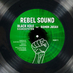 Black Hole Ft. Ramon Judah - REBEL SOUND ( New Mix)