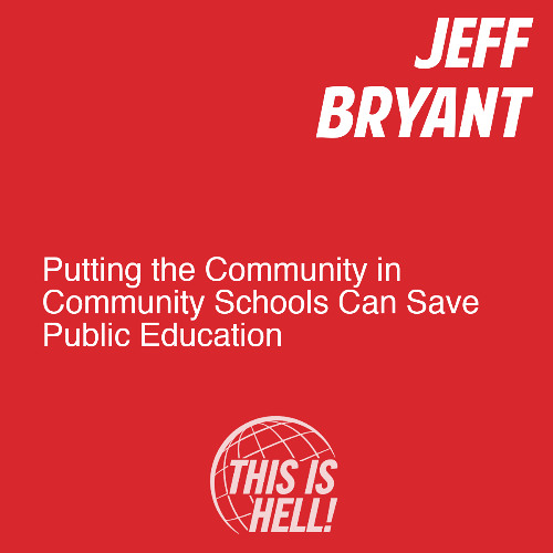 Putting the Community in Community Schools Can Save Public Education / Jeff Bryant
