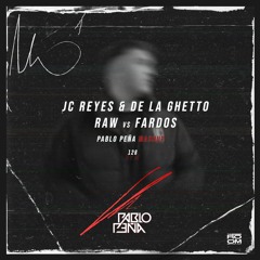 JC Reyes - FARDOS vs RAW (Pablo Peña Mashup) [DOWNLOAD ON BUY]