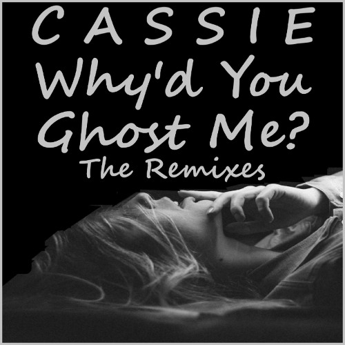 Cassie - Why'd You Ghost Me (Taurus Project Zouk Mix)